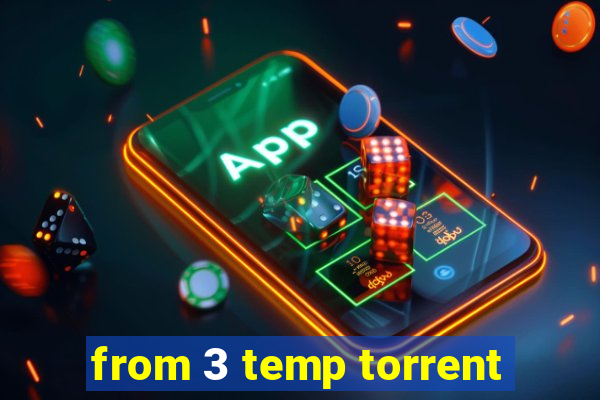 from 3 temp torrent